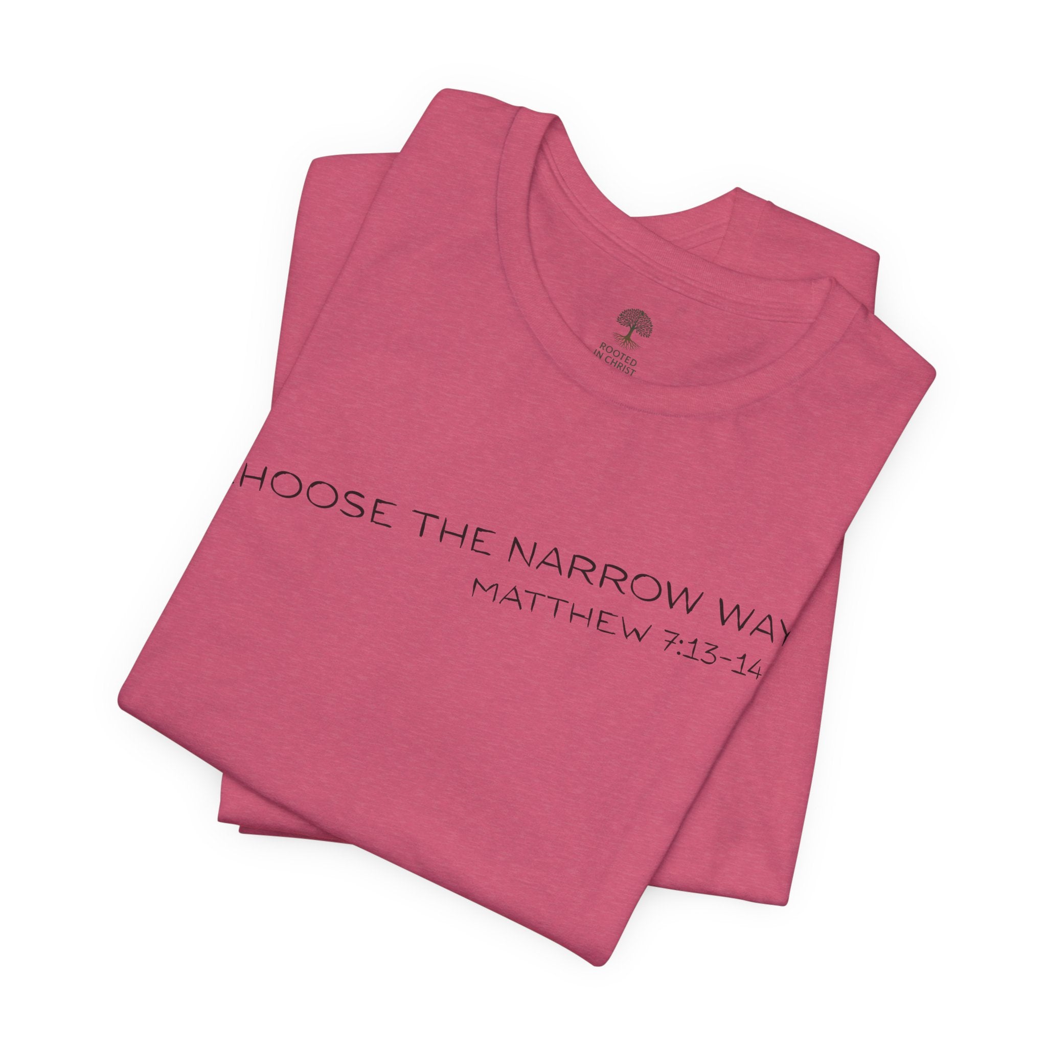 Choose the Narrow Way – Faith Tee