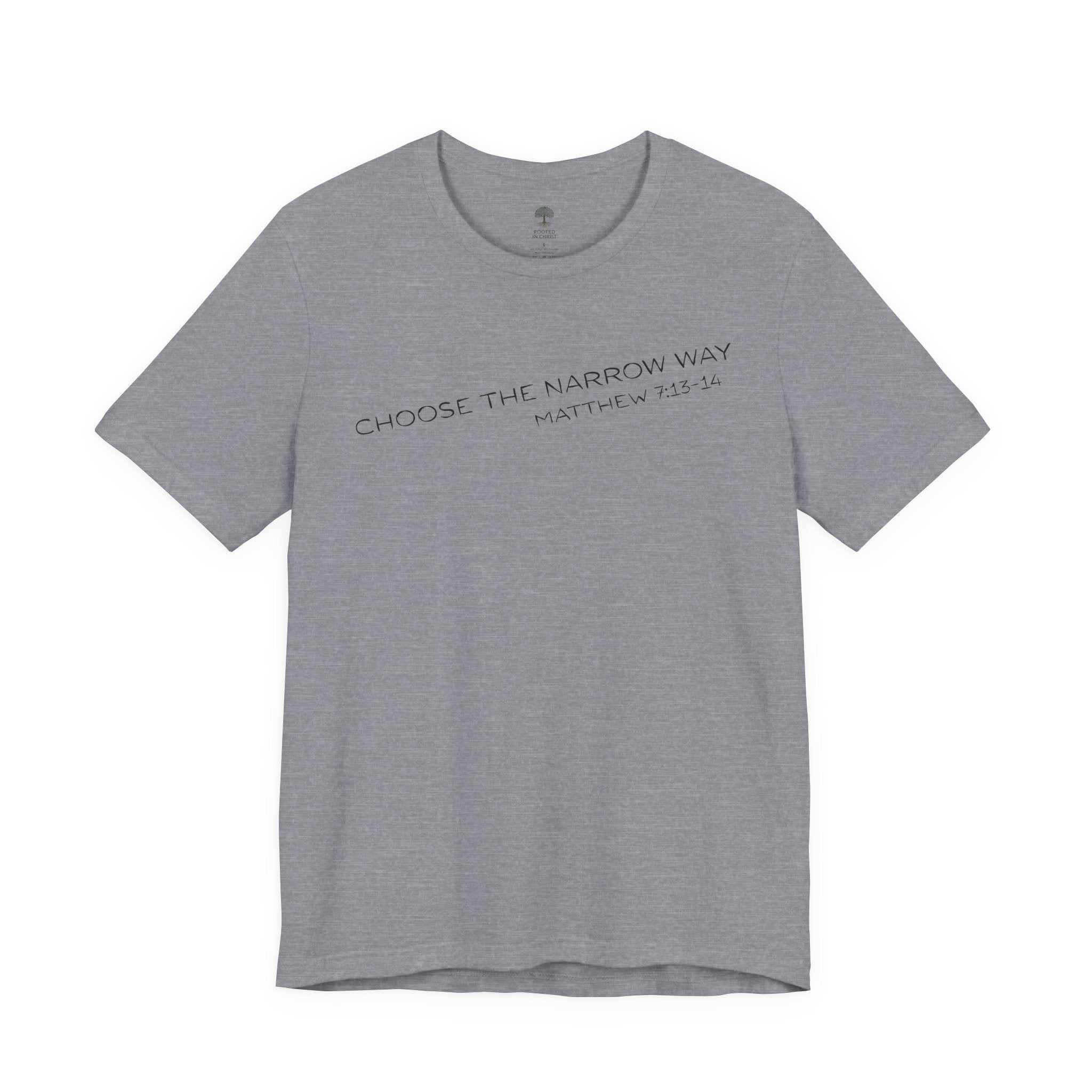 Choose the Narrow Way – Faith Tee