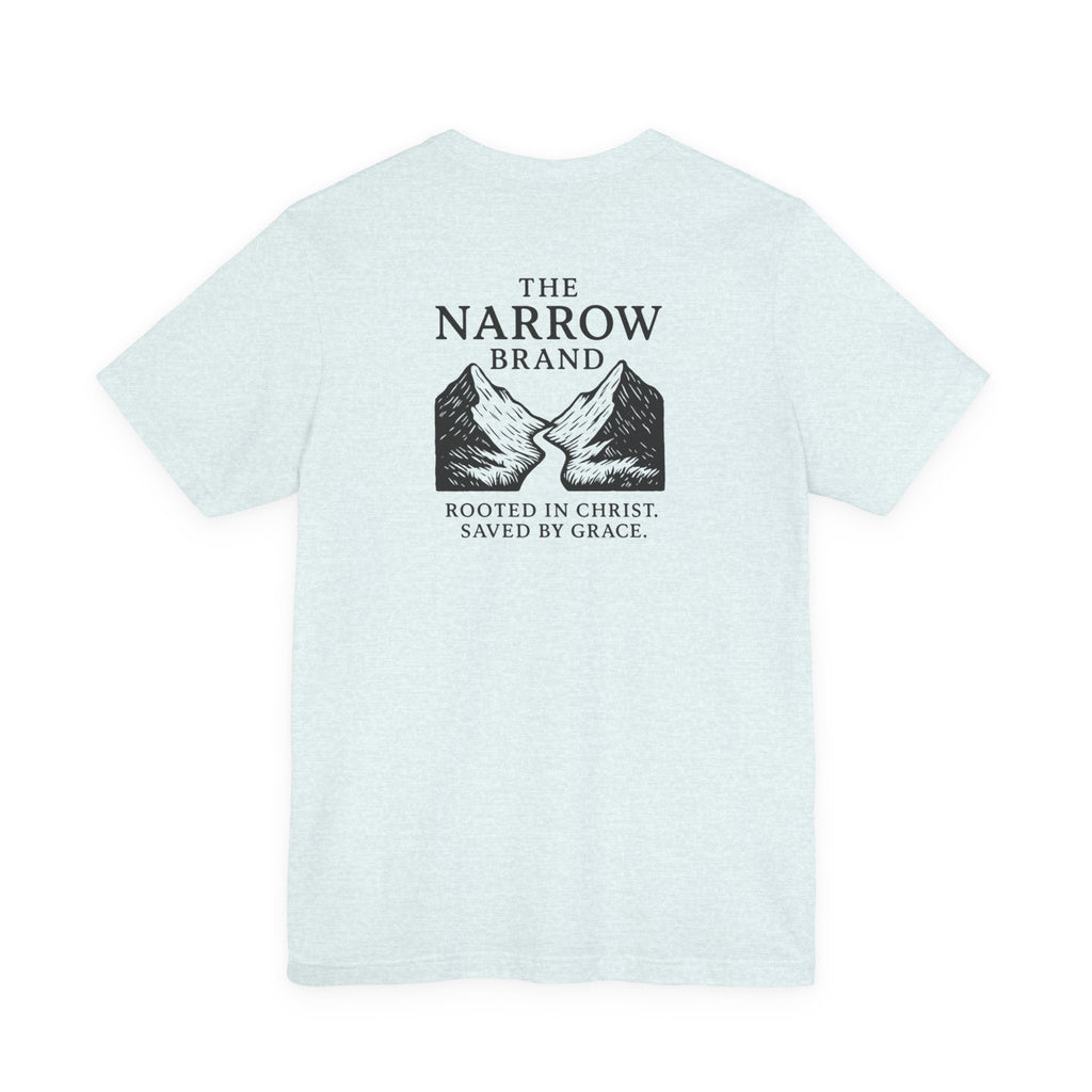 Choose the Narrow Way – Faith Tee