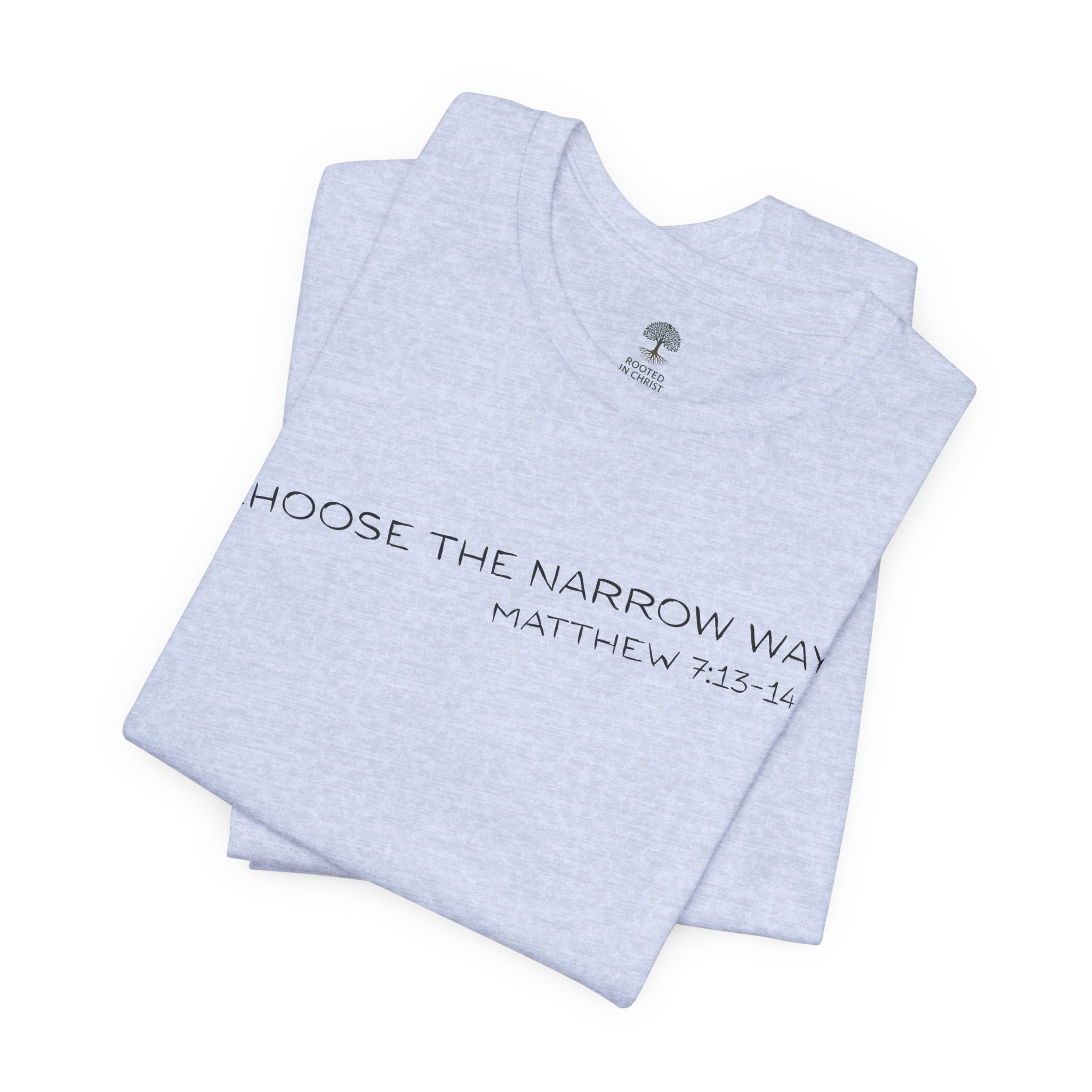 Choose the Narrow Way – Faith Tee