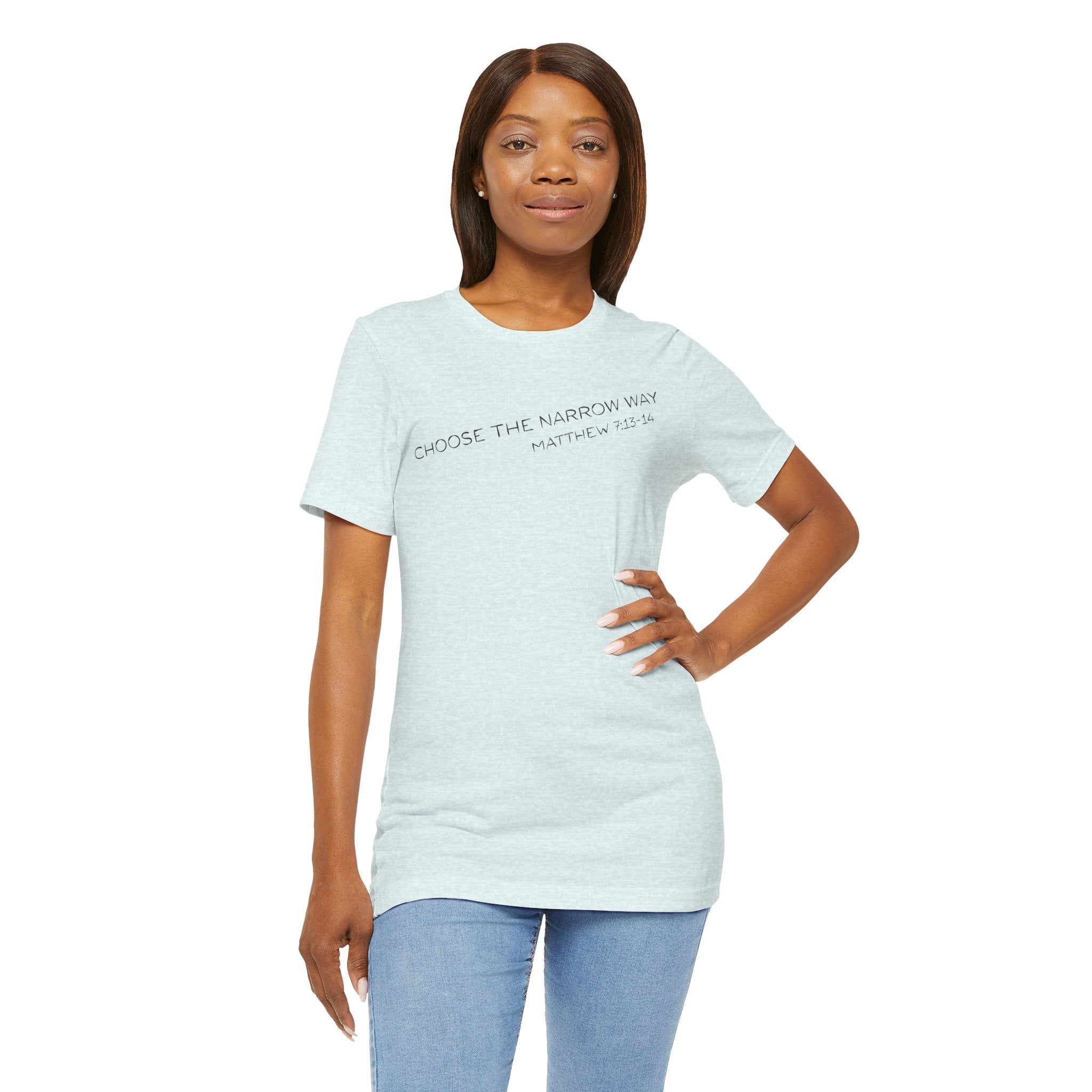 Choose the Narrow Way – Faith Tee