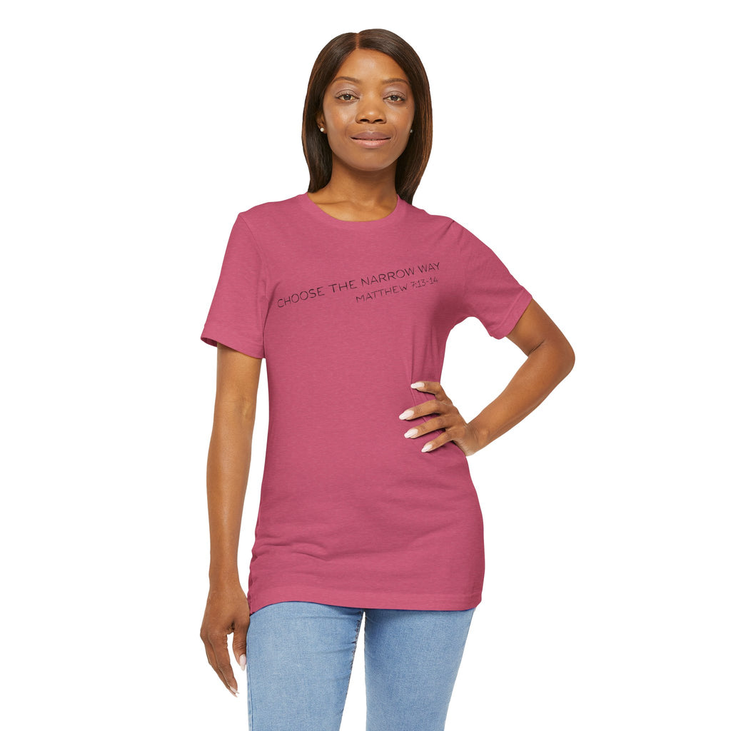 Choose the Narrow Way – Faith Tee