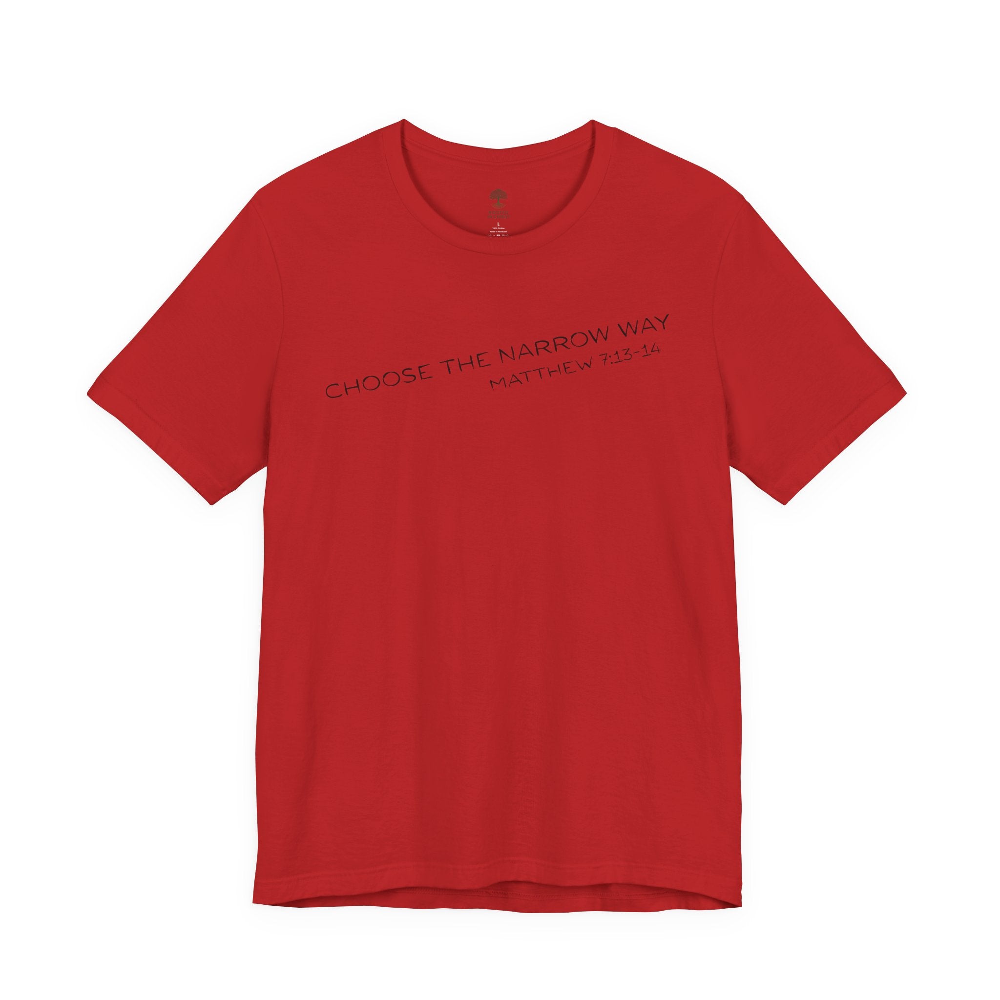 Choose the Narrow Way – Faith Tee