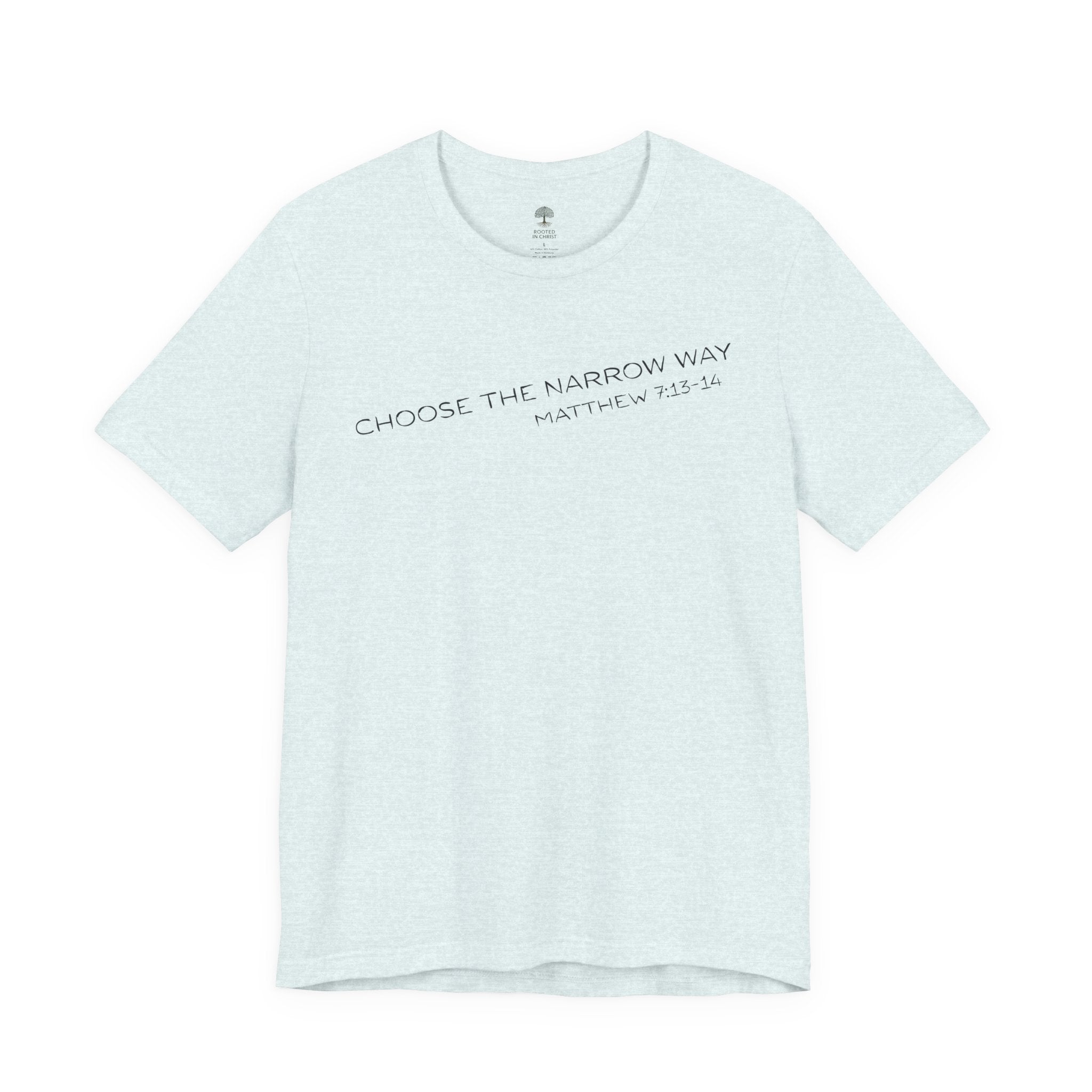 Choose the Narrow Way – Faith Tee