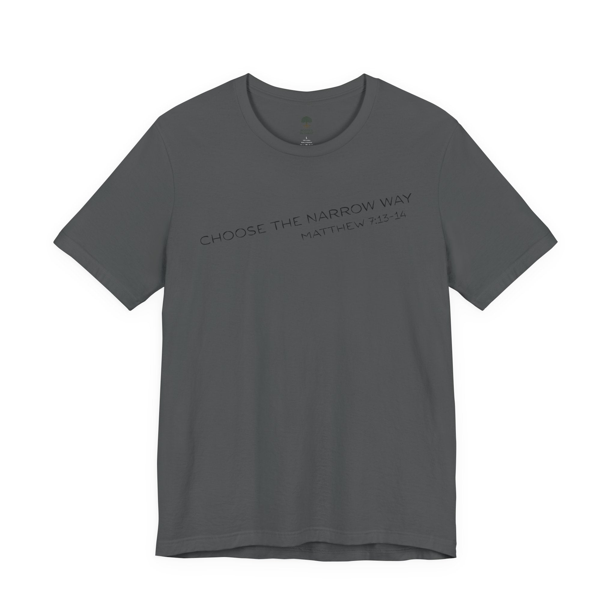 Choose the Narrow Way – Faith Tee