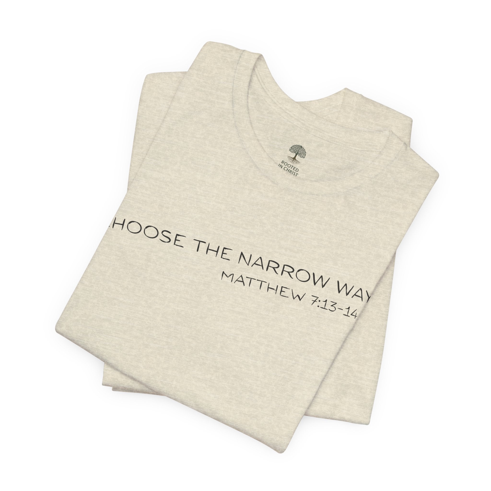 Choose the Narrow Way – Faith Tee