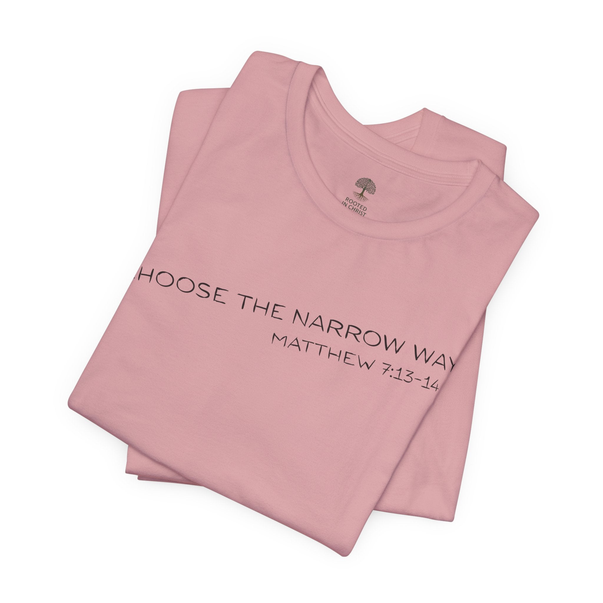 Choose the Narrow Way – Faith Tee