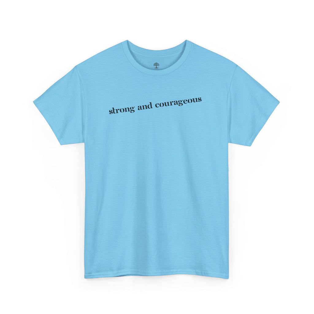 Strong and Courageous – Faith Tee