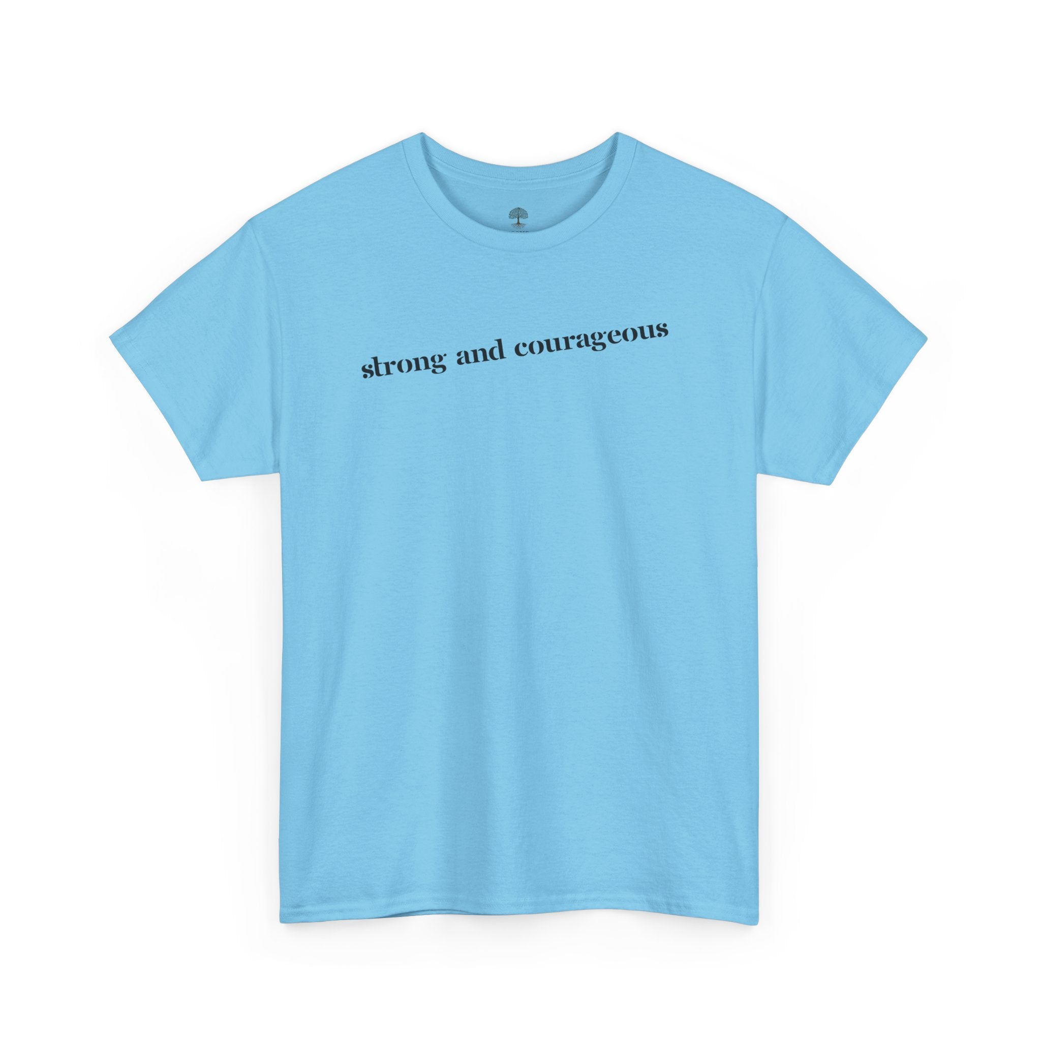 Strong and Courageous – Faith Tee