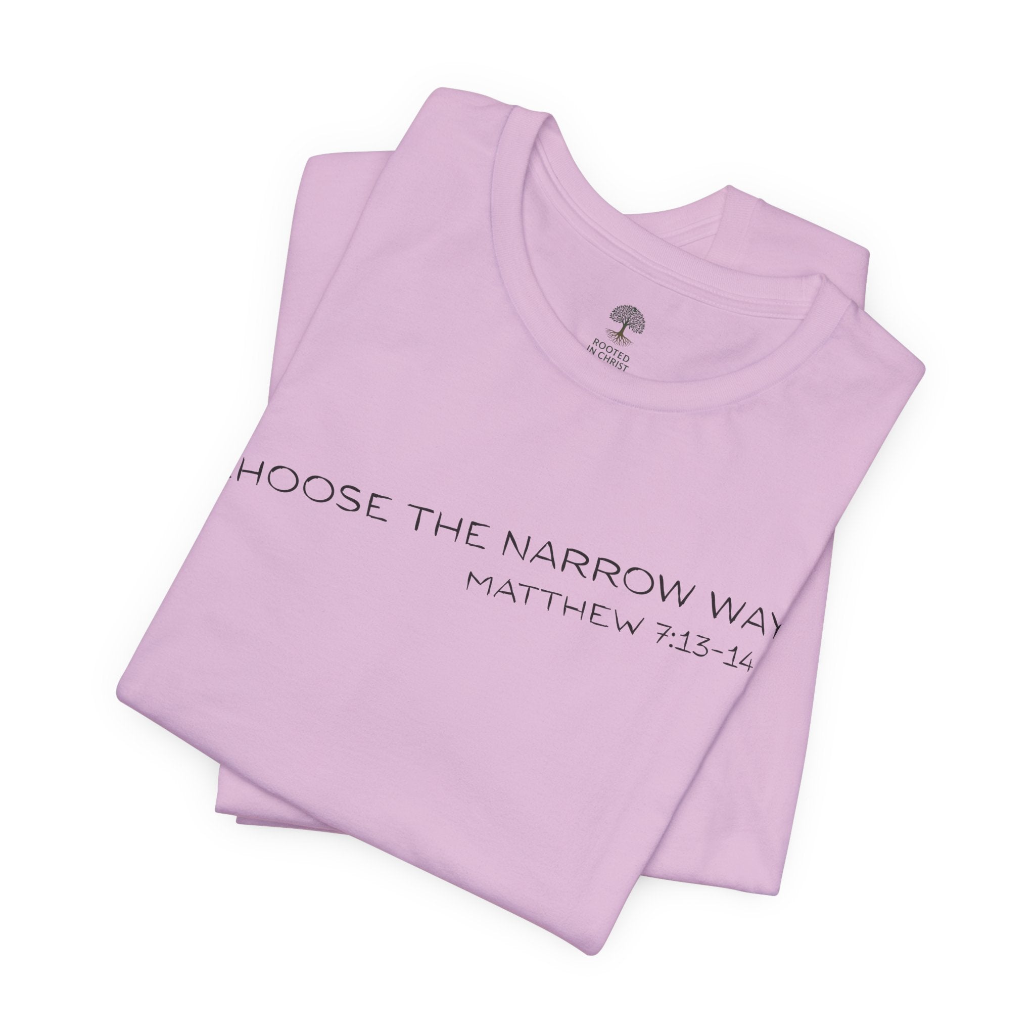 Choose the Narrow Way – Faith Tee