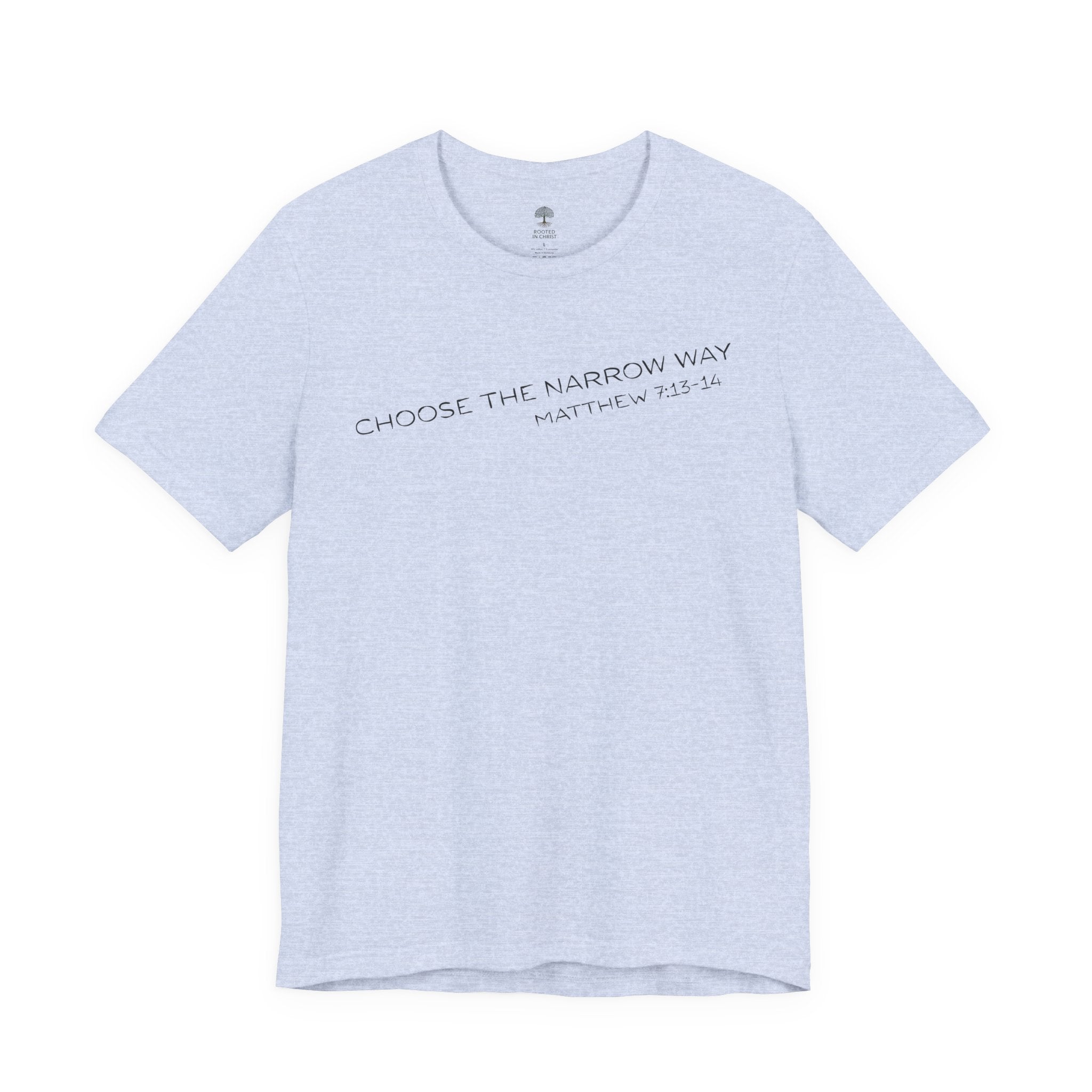 Choose the Narrow Way – Faith Tee