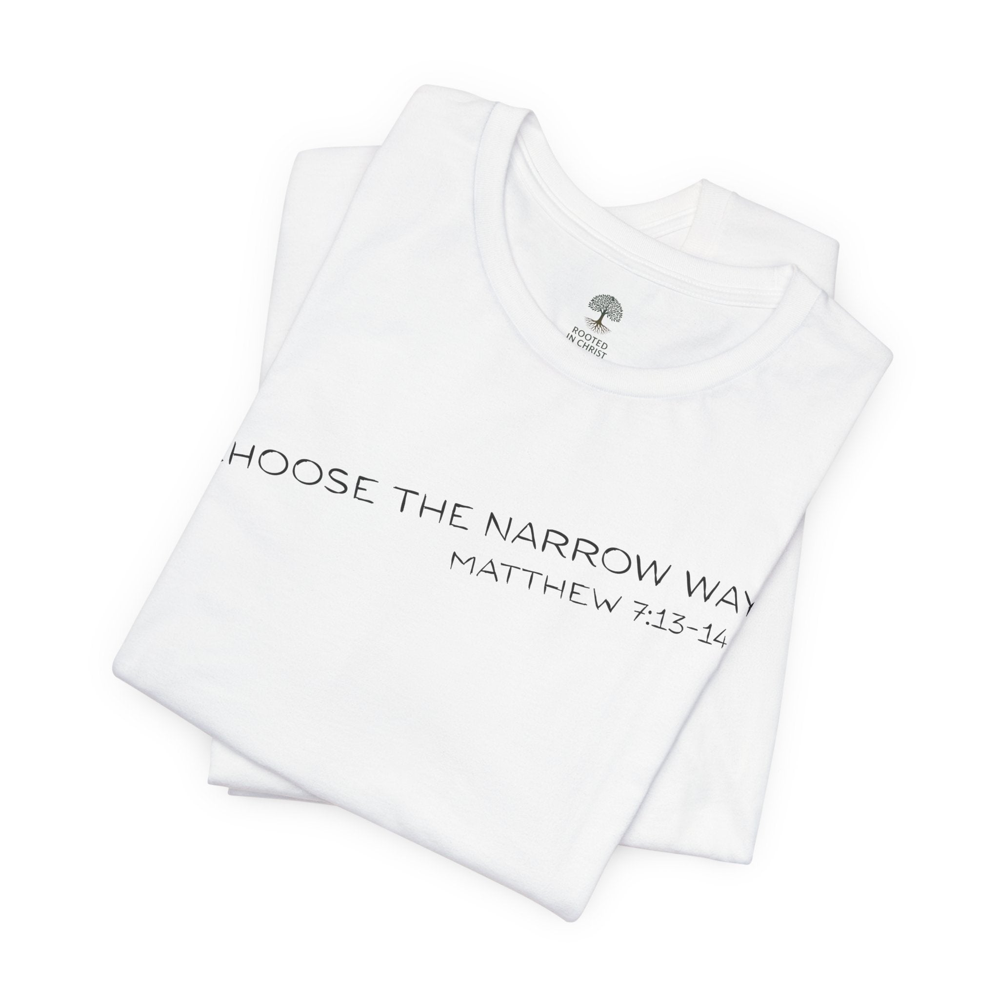 Choose the Narrow Way – Faith Tee