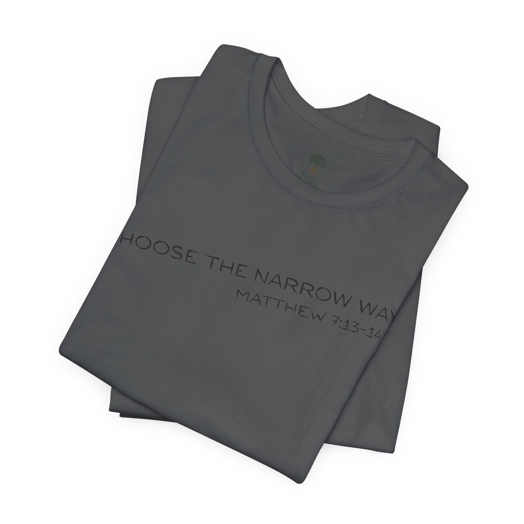 Choose the Narrow Way – Faith Tee